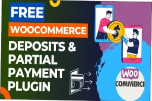 WooCommerce Deposits & Partial Payments Nulled Free Download